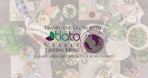 TRAVEL THE GLOBE WITH TIATO GLOBAL CHEF DINNER  WEEK 3- Mexico